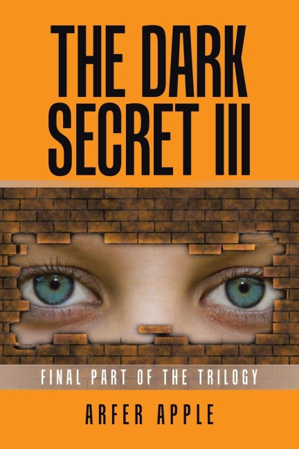 The Dark Secret Iii: Final Part of the Trilogy