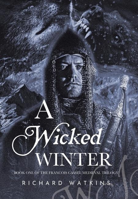 A Wicked Winter: A Medieval Adventure