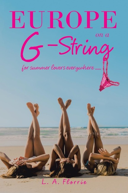 Europe on a G-String: For Summer Lovers Everywhere .....