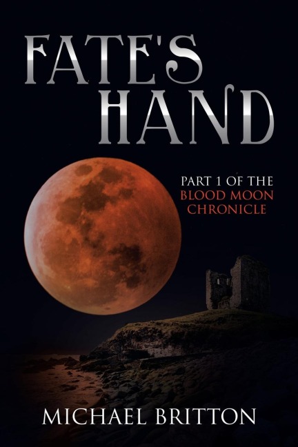Fates Hand: Part 1 of the Blood Moon Chronicle