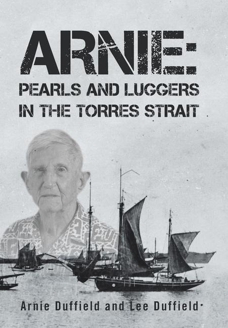 Arnie: Pearls and Luggers in the Torres Strait