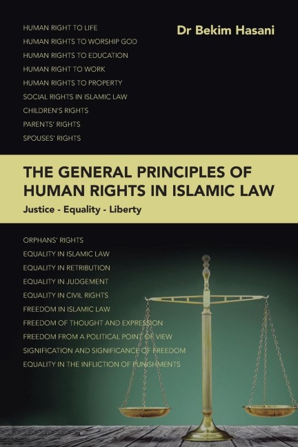 The General Principles of Human Rights in Islamic Law: Ustice - Equality - Liberty