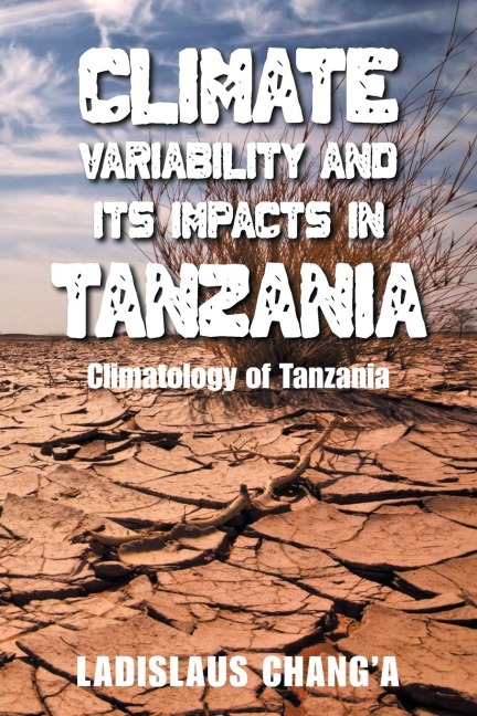 Climate Variability and Its Impacts in Tanzania: Climatology of Tanzania