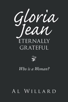 Gloria Jean, Eternally Grateful: Who Is a Woman?
