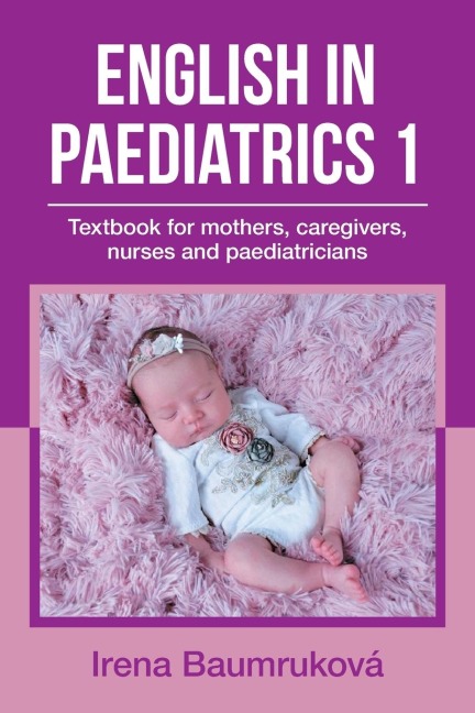 English in Paediatrics 1: Textbook for Mothers, Caregivers, Nurses and Paediatricians
