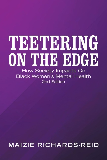 Teetering on the Edge: How Society Impacts on  Black Womens Mental Health 2Nd Edition