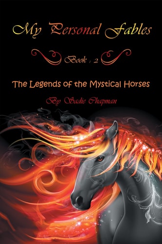 My Personal Fables (Book 2: the Legends of the Mystical Horses)