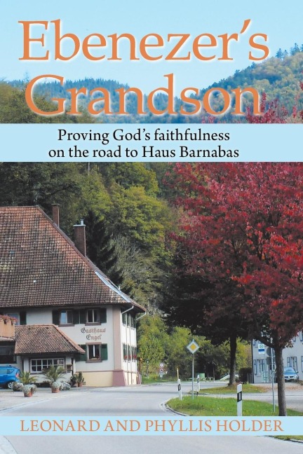 Ebenezers Grandson: Proving Gods Faithfulness on the Road to Haus Barnabas