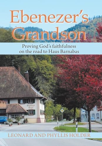 Ebenezer's Grandson Proving God's Faithfulness on the Road to Haus Barnabas