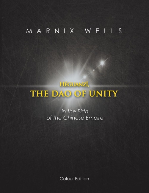 Héguanzî, the Dao of Unity: In the Birth of the Chinese Empire