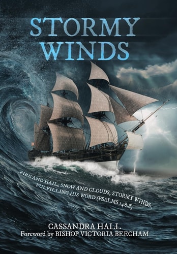 Stormy Winds Fire and Hail, Snow and Clouds, Stormy Winds, Fulfilling His Word (Psalms 148:8)
