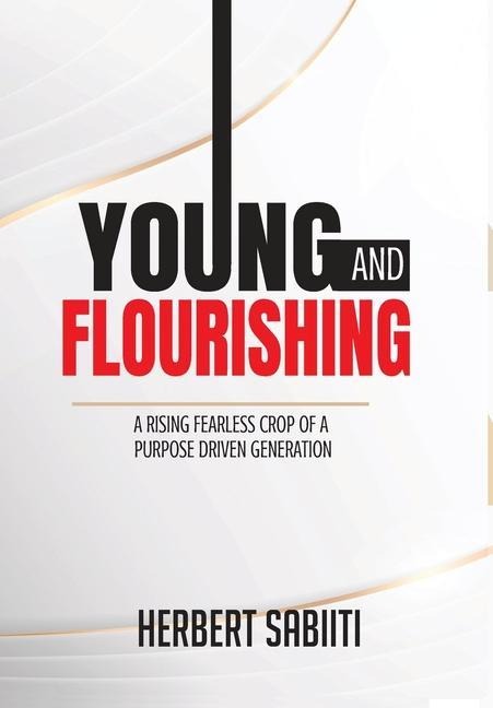 Young and Flourishing: A Rising Fearless Crop of a Purpose Driven Generation