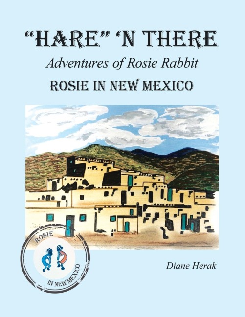 Hare n There  Adventures of Rosie Rabbit: Rosie in New Mexico