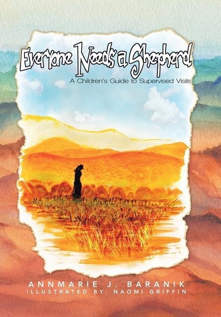 Everyone Needs a Shepherd: A Children's Guide to Supervised Visits