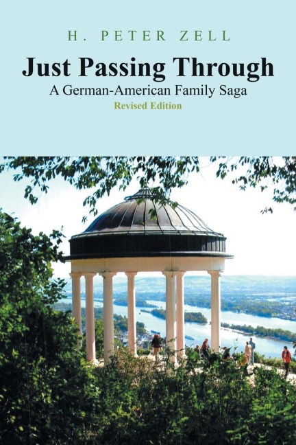 Just Passing Through: A German-American Family Saga Revised Edition