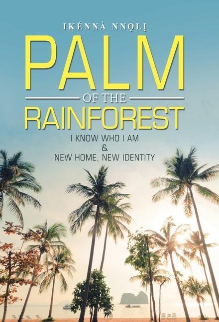 Palm of the Rainforest: I Know Who I Am & New Home, New Identity