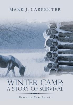 Winter Camp: a Story of Survival: Based on Real Events