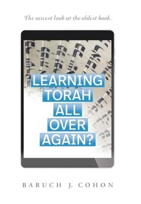 Learning Torah All over Again?: The Newest Look at the Oldest Book