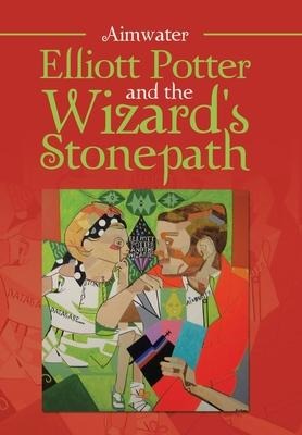 Elliott Potter and the Wizards Stonepath