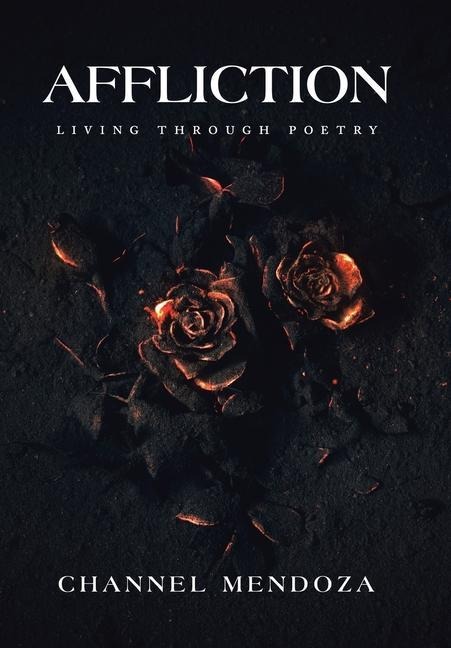 Affliction: Living Through Poetry