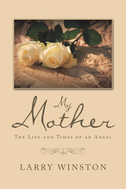 My Mother: The Life and Times of an Angel