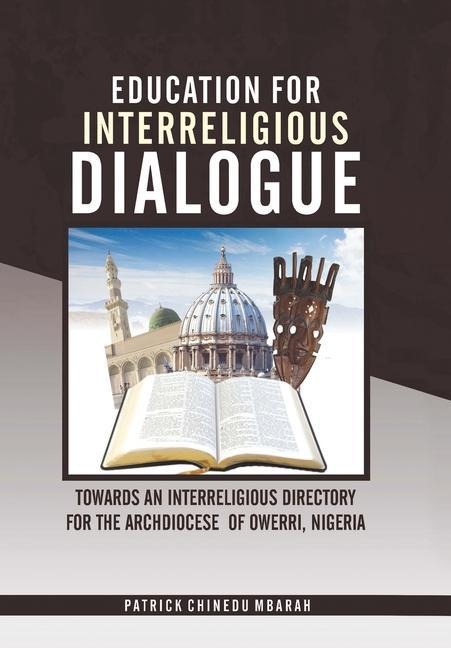 Education for Interreligious Dialogue: : Towards an Interreligious Directory for the Archdiocese of Owerri, Nigeria