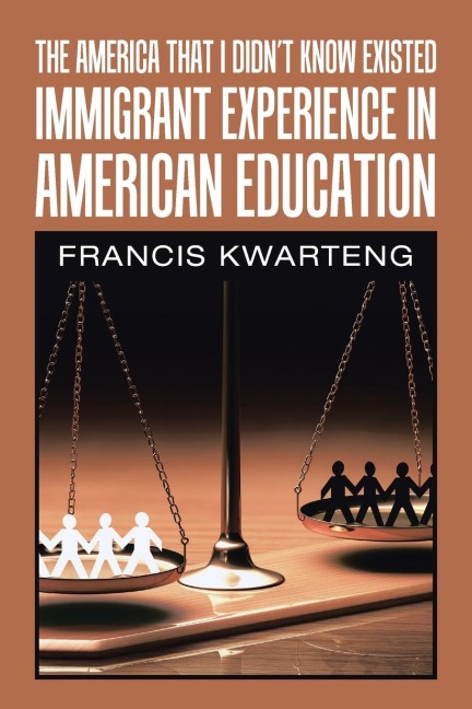 The America That I Didnt Know Existed: Immigrant Experience in American Education