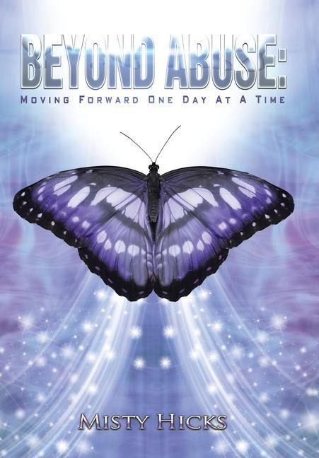 Beyond Abuse: Moving Forward One Day at a Time