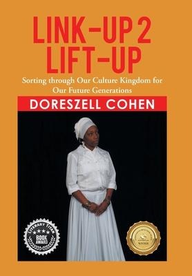 Link-Up 2 Lift-Up: Sorting Through Our Culture Kingdom for Our Future Generations