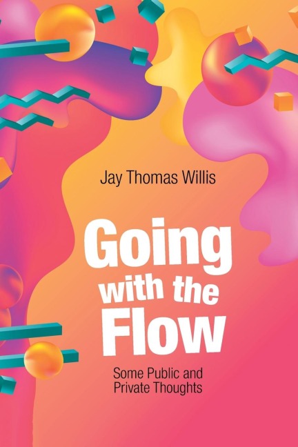 Going with the Flow: Some Public and Private Thoughts