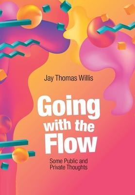 Going with the Flow: Some Public and Private Thoughts
