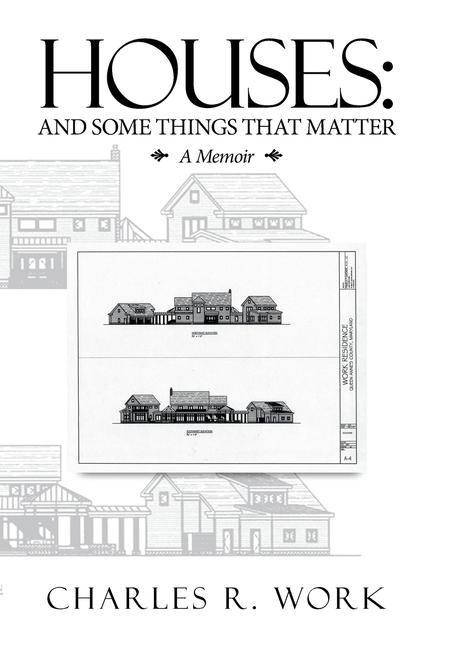 Houses: And Some Things That Matter