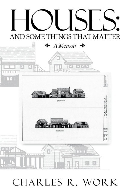 Houses: And Some Things That Matter
