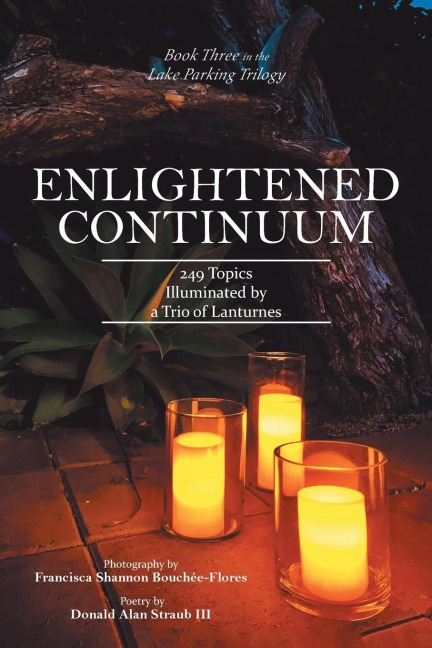 Enlightened Continuum: 249 Topics   Illuminated by  a Trio of Lanturnes