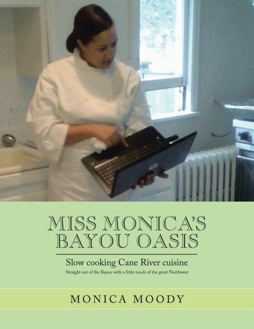 Miss Monica's  Bayou Oasis: Slow Cooking Cane River Cuisine