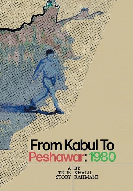 From Kabul to Peshawar: 1980: A True Story