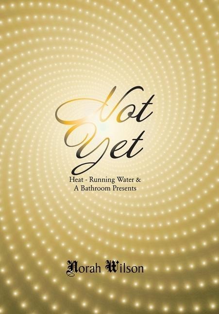 Heat - Running Water & a Bathroom Presents: Not Yet