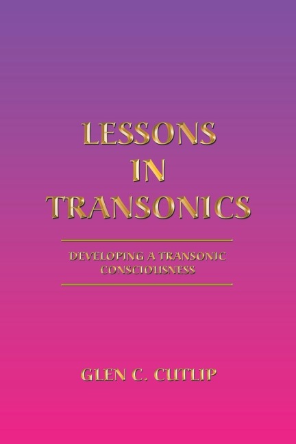 Lessons in Transonics: Developing a Transonic Consciousness
