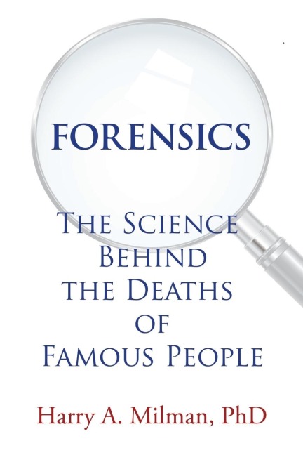 Forensics: The Science Behind the Deaths of Famous People
