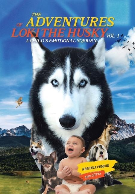 The Adventures of Loki - the Husky: A Childs Emotional Sojourn