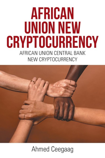 African Union New Cryptocurrency: African Union Central Bank New Cryptocurrency