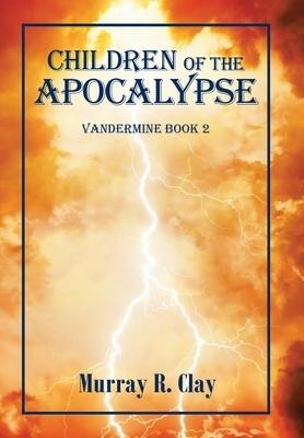 Children of the Apocalypse: Vandermine Book 2