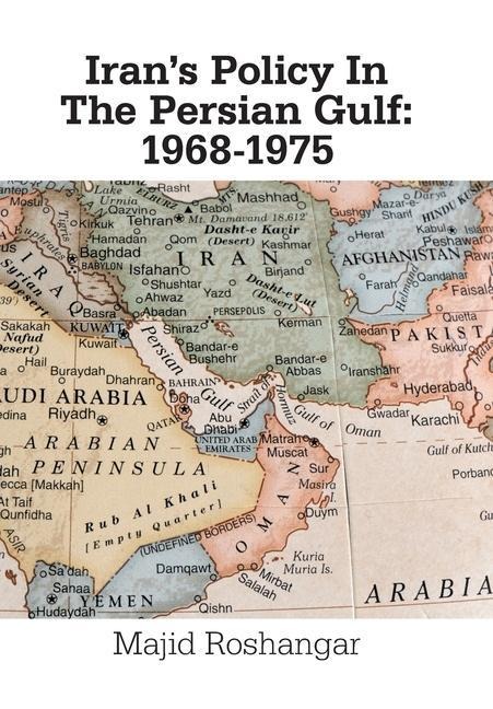 Irans Policy in the Persian Gulf: 1968-1975