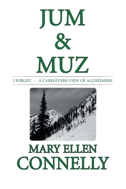 Jum & Muz: I Forget   -   a Caregivers View of Alzheimers