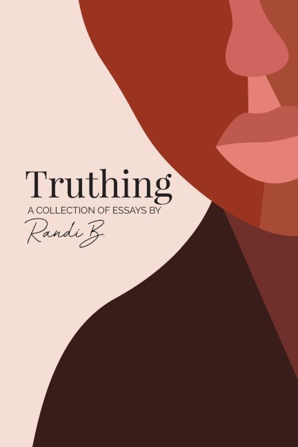 Truthing: A Collection of Essays