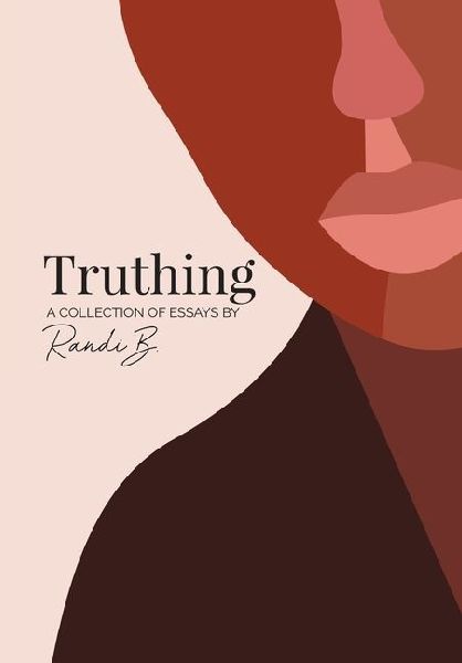Truthing: A Collection of Essays