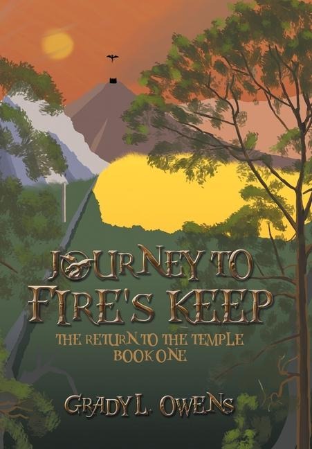 Journey to Fire's Keep: The Return to the Temple, Book One