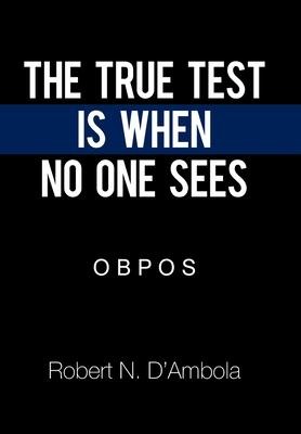 The True Test Is When No One Sees: O B P O S