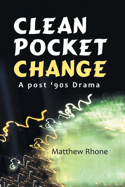 Clean Pocket Change: A Post 90S Drama