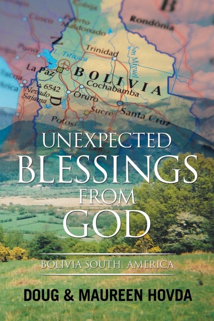 Unexpected Blessings from God: Bolivia South  America